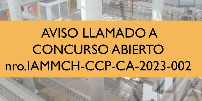 En este momento estás viendo CONCURSO ABIERTO IAMMCH-CCP-CA-2023-002